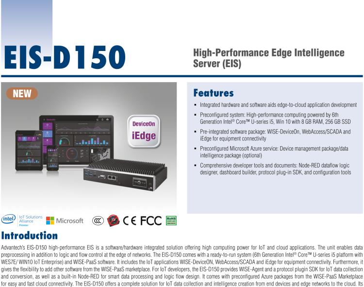 研華EIS-D150 研華EIS-D150，邊緣計算系統(tǒng)，支持Intel 第六代處理器，可選i3/i5/i7 CPU，最高支持 16 GB內(nèi)存，具備豐富擴展接口 2 x LAN，4 x COM，6 x USB等，同時還可以擴展 iDoor 和 ARK-Plus 模組增加更多的擴展能力，可以根據(jù)現(xiàn)場應用需求，靈活定制。