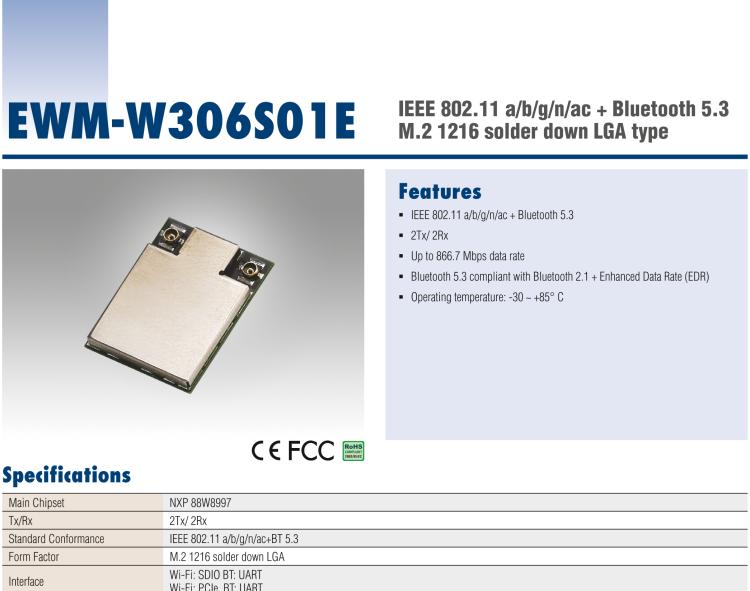 研華EWM-W306 EWM-W306S01E 模塊采 Marvell 新的高度集成雙頻段 SoC 88W8997，IEEE 802.11ac/a/b/g/n 2X2 MU-MIMO WLAN & Bluetooth 5.0。為標(biāo)準(zhǔn) M.2 1216 焊接型模塊，帶天線接口。