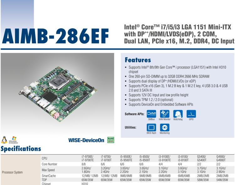 研華AIMB-286EF 適配Intel 第8/9代 Core i 處理器，搭載Intel H310芯片組。擁有1個PCIe x16插槽。超薄設計，接口豐富，是高端應用中的高性價比方案。