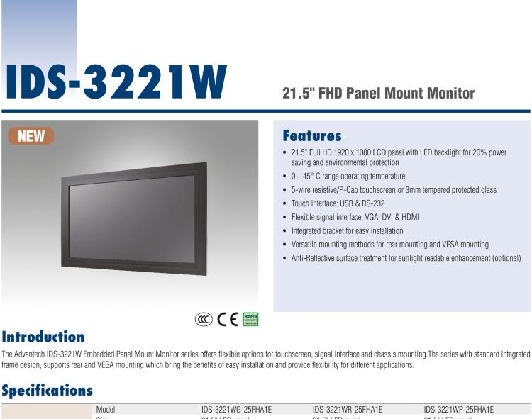 研華IDS-3221W 21.5" 全高清，1920 x 1080，VGA/DVI/HDMI 接口，面板安裝顯示器 21.5" 1920 x 1080 LCD 面板采用 LED 背光燈設(shè)計(jì)，可節(jié)能20%，環(huán)保性更高